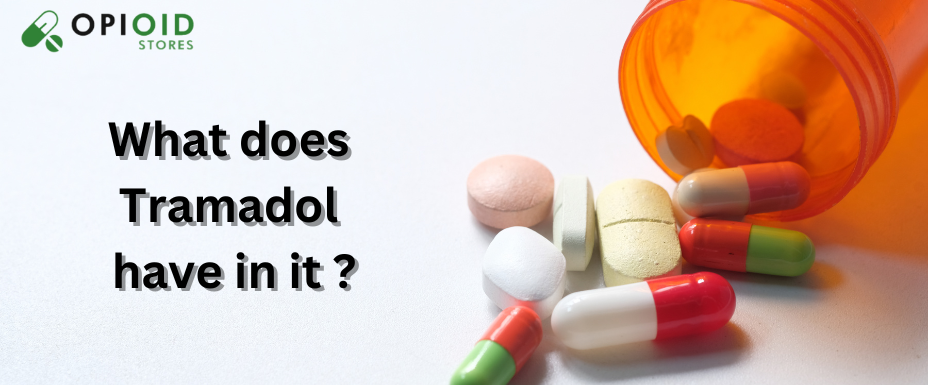 What does Tramadol have in it ?