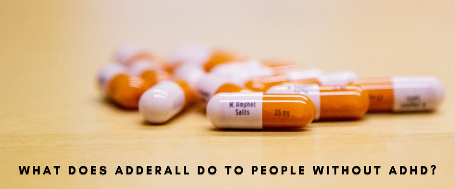 What does Adderall do without ADHD?