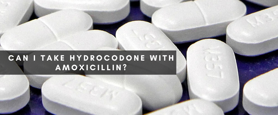 Hydrocodone with Amoxicillin