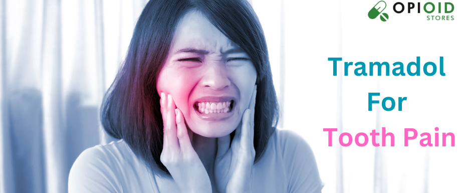 Tramadol For Tooth Pain